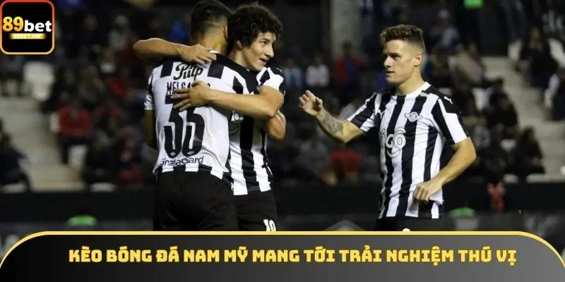 Kèo bóng đá Nam Mỹ mang tới trải nghiệm thú vị