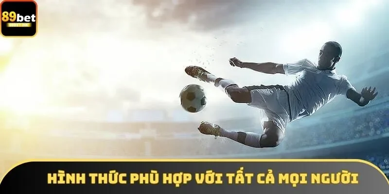 Hình thức phù hợp với tất cả mọi người